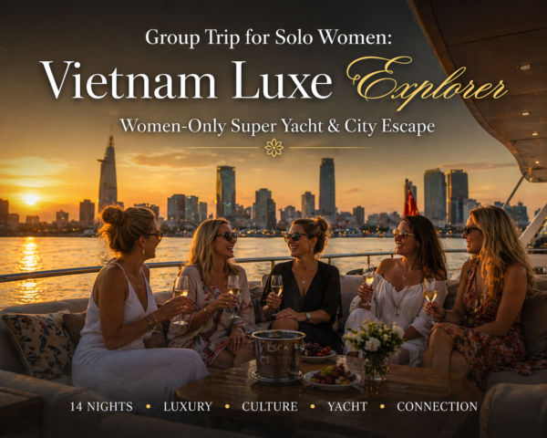 Group Trip for Solo Women: Vietnam - March 2027