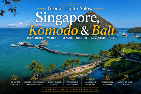 Group Trip for Solos – Singapore, Komodo & Bali – August 2026