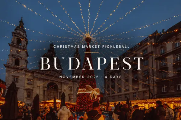 Budapest Christmas Market & Pickleball Escape